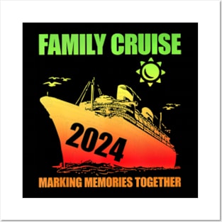 Family Cruise 2024 Family Vacation Making Memories Posters and Art